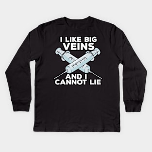 I Like Big Veins And I Cannot Lie, Phlebotomist Kids Long Sleeve T-Shirt